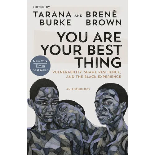 You Are Your Best Thing: Vulnerability, Shame Resilience, and the Black Experience - Paperback