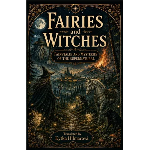 Fairies and Witches: Fairytales and Mysteries of the Supernatural - Paperback