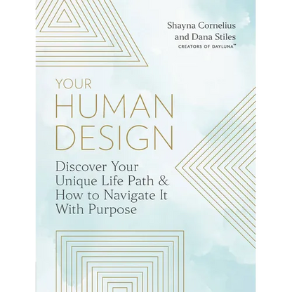 Your Human Design: Use Your Unique Energy Type to Manifest the Life You Were Born for - Paperback