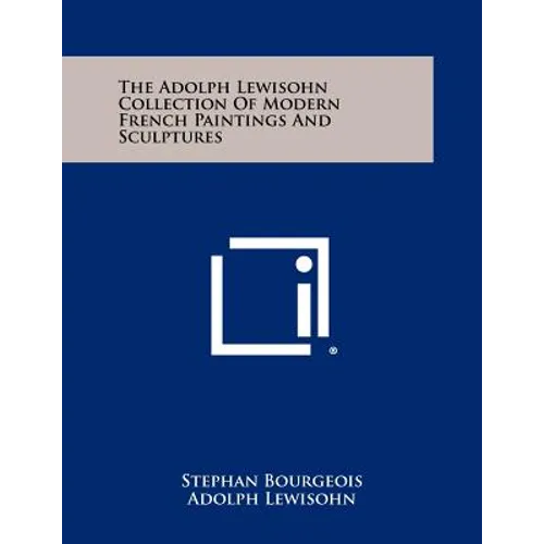 The Adolph Lewisohn Collection of Modern French Paintings and Sculptures - Paperback