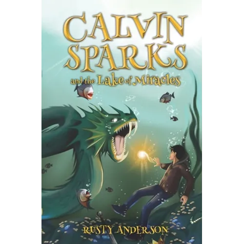 Calvin Sparks and the Lake of Miracles (Book 2) - Paperback