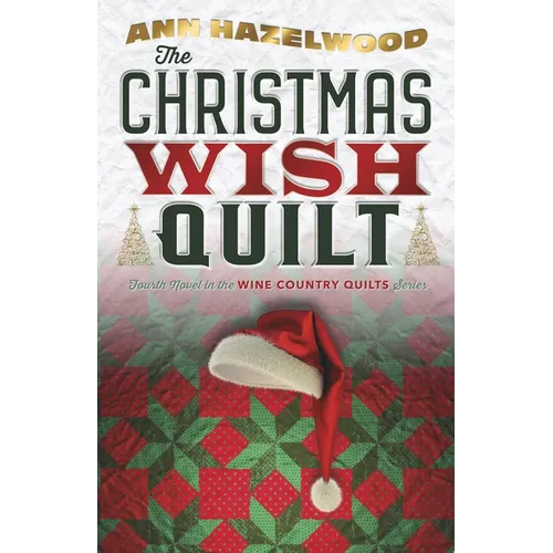 The Christmas Wish Quilt: Wine Country Quilts Series Book 4 of 5 - Paperback