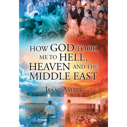How God Took Me to Hell, Heaven and the Middle East - Paperback