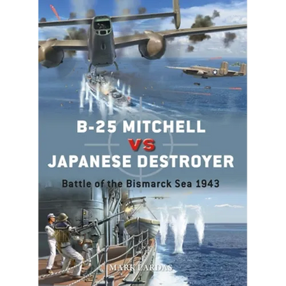 B-25 Mitchell Vs Japanese Destroyer: Battle of the Bismarck Sea 1943 - Paperback