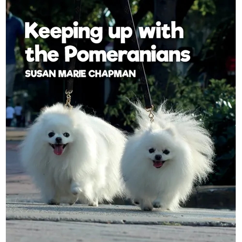 Keeping Up With The Pomeranians - Hardcover