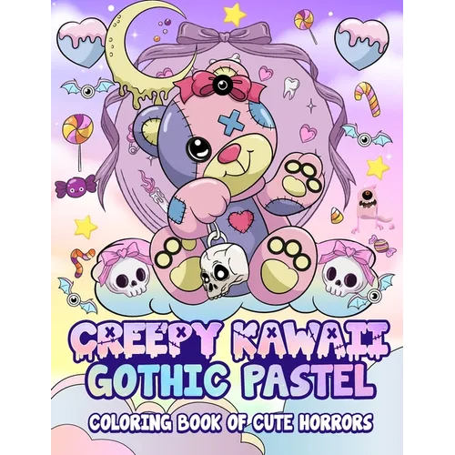 Creepy Kawaii Gothic Pastel: Coloring Book Of Cute Horrors - Paperback