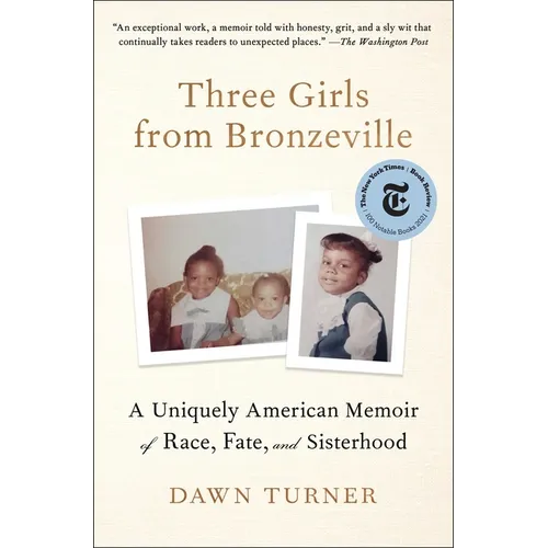 Three Girls from Bronzeville: A Uniquely American Memoir of Race, Fate, and Sisterhood - Paperback
