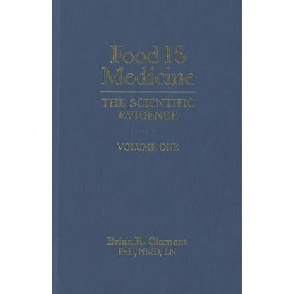 Food Is Medicine, Volume One: The Scientific Evidence - Hardcover