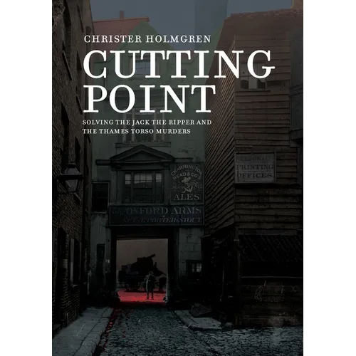 Cutting Point: Solving the Jack the Ripper and the Thames Torso Murders - Paperback