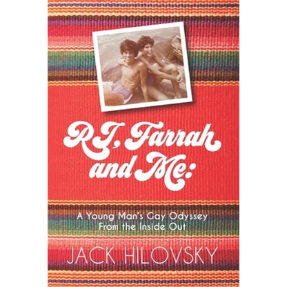RJ, Farrah and Me: A Young Man's Gay Odyssey from the Inside Out - Paperback