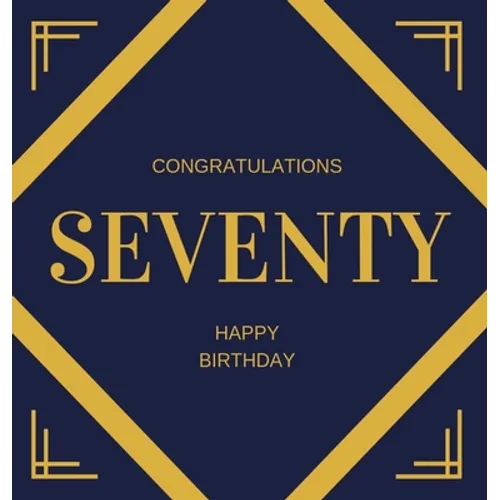 Happy 70th Birthday Guest Book (Hardcover): Happy 70th Birthday Guest book, party and birthday celebrations decor, memory book, 70th birthday, happy b - Hardcover