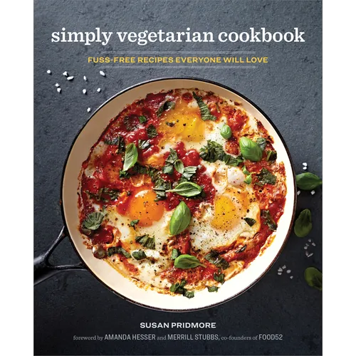 The Simply Vegetarian Cookbook: Fuss-Free Recipes Everyone Will Love - Hardcover