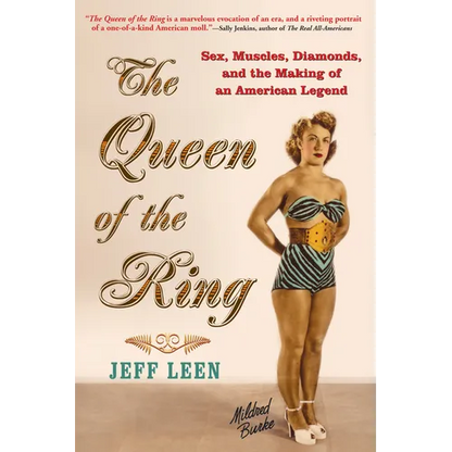 The Queen of the Ring: Sex, Muscles, Diamonds, and the Making of an American Legend - Paperback