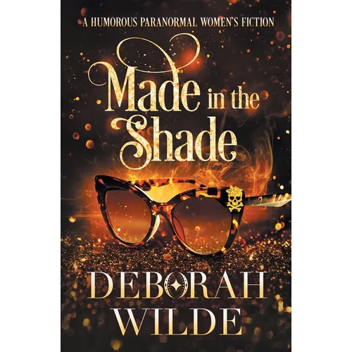 Made in the Shade: A Humorous Paranormal Women's Fiction - Paperback