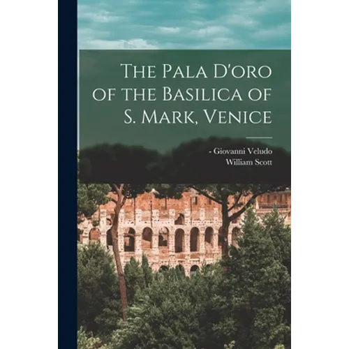 The Pala D'oro of the Basilica of S. Mark, Venice - Paperback