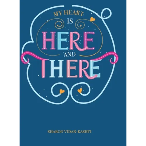 My Heart Is Here and There - Hardcover