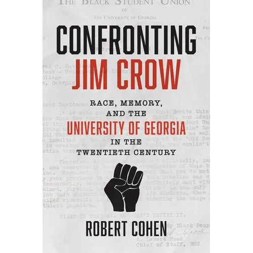 Confronting Jim Crow: Race, Memory, and the University of Georgia in the Twentieth Century - Paperback