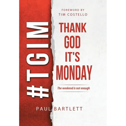 Thank God It's Monday: The Weekend Is Not Enough - Hardcover