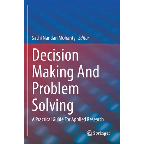 Decision Making and Problem Solving: A Practical Guide for Applied Research - Paperback