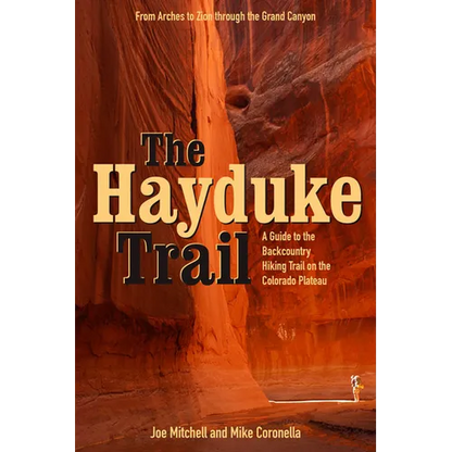 The Hayduke Trail: A Guide to the Backcountry Hiking Trail on the Colorado Plateau - Paperback
