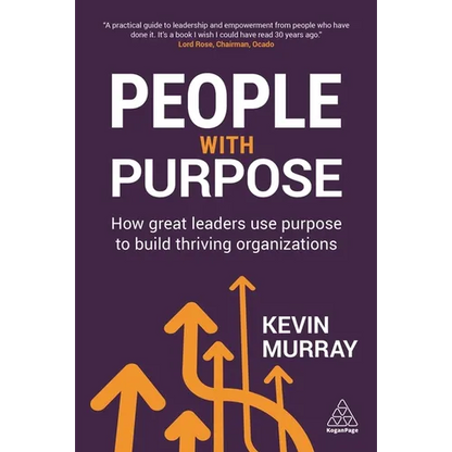 People with Purpose: How Great Leaders Use Purpose to Build Thriving Organizations - Paperback
