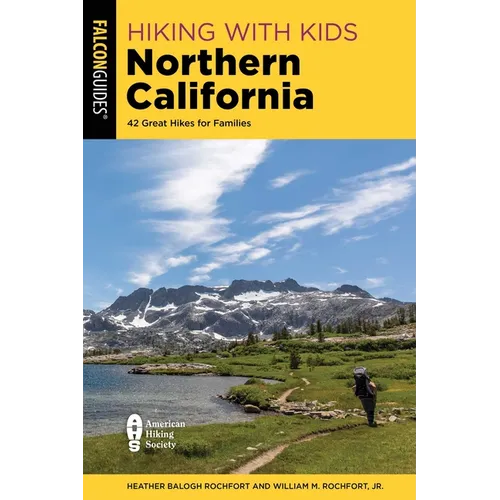 Hiking with Kids Northern California: 42 Great Hikes for Families - Paperback