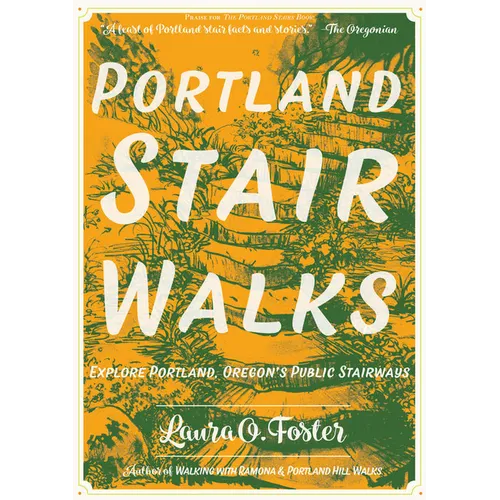 Portland Stair Walks: Explore Portland, Oregon's Public Stairways - Paperback