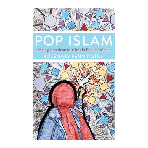 Pop Islam: Seeing American Muslims in Popular Media - Paperback