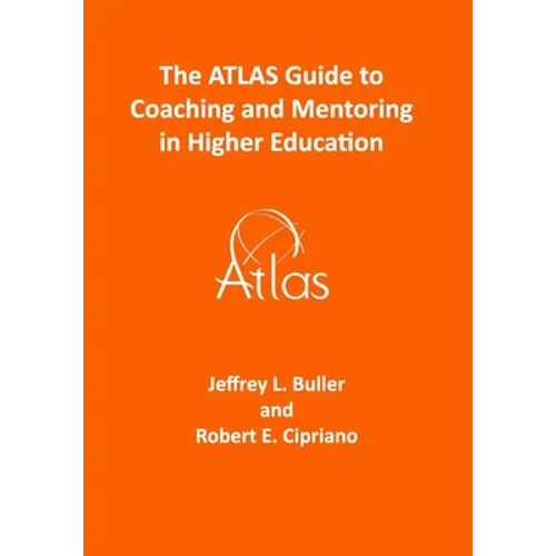 The ATLAS Guide to Coaching and Mentoring in Higher Education - Paperback