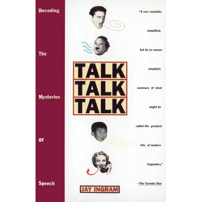 Talk Talk Talk: Decoding the Mysteries of Speech - Paperback