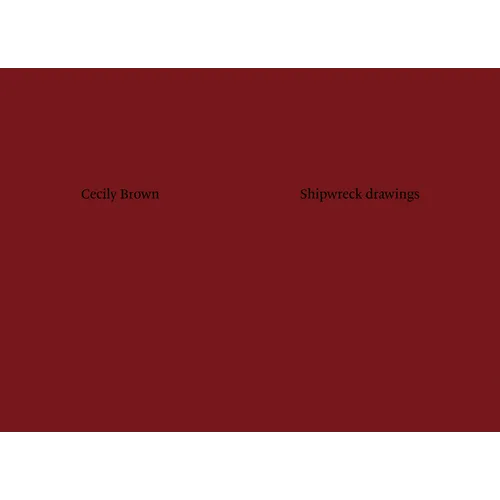 Cecily Brown: Shipwreck Drawings - Paperback