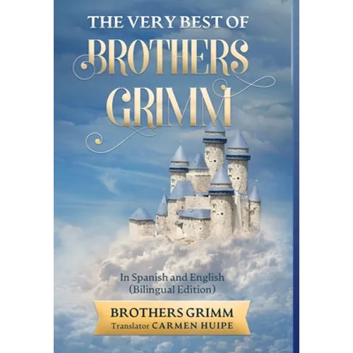 The Very Best of Brothers Grimm In English and Spanish (Translated) - Hardcover