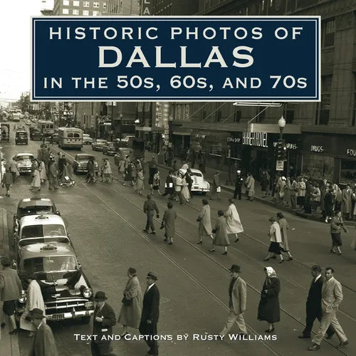 Historic Photos of Dallas in the 50s, 60s, and 70s - Hardcover