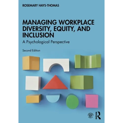 Managing Workplace Diversity, Equity, and Inclusion: A Psychological Perspective - Paperback