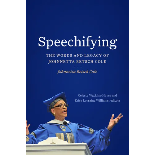 Speechifying: The Words and Legacy of Johnnetta Betsch Cole - Hardcover