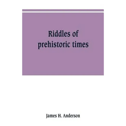 Riddles of prehistoric times - Paperback