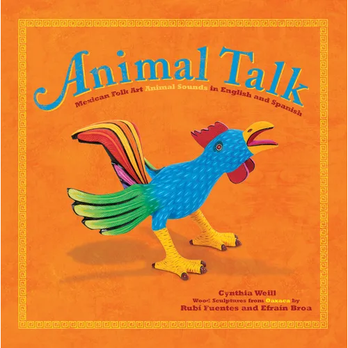 Animal Talk: Mexican Folk Art Animal Sounds in English and Spanish - Paperback