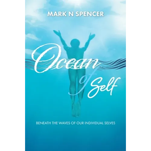 Ocean of Self: Beneath the Waves of our Individual Selves - Paperback