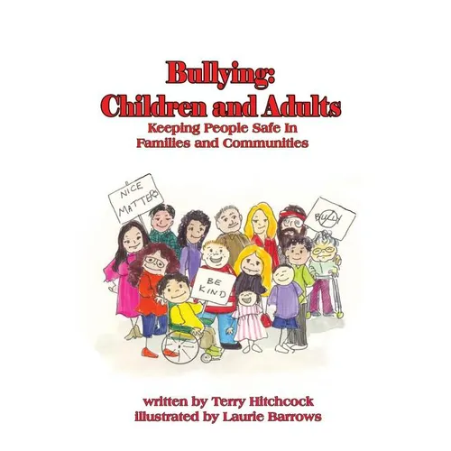 Bullying: Children and Adults: Keeping People Safe in Families and Communities - Paperback