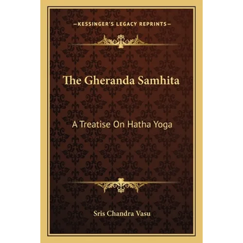 The Gheranda Samhita: A Treatise On Hatha Yoga - Paperback