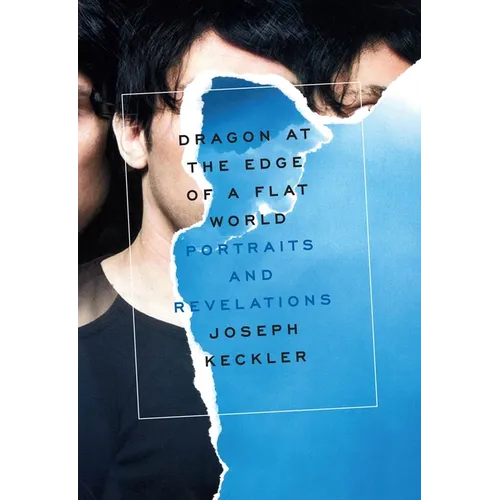 Dragon at the Edge of a Flat World: Portraits and Revelations - Paperback