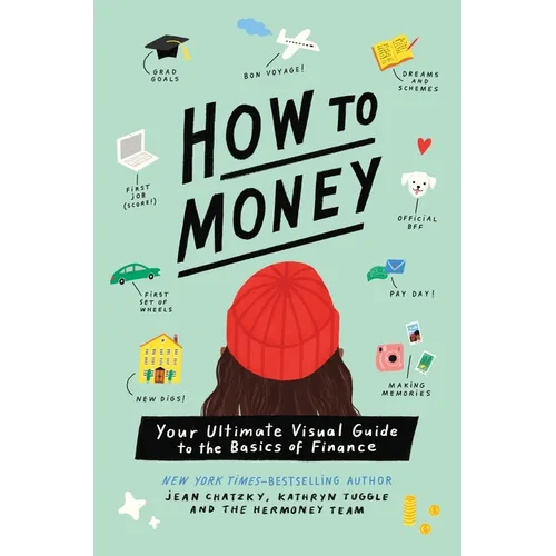 How to Money: Your Ultimate Visual Guide to the Basics of Finance - Paperback