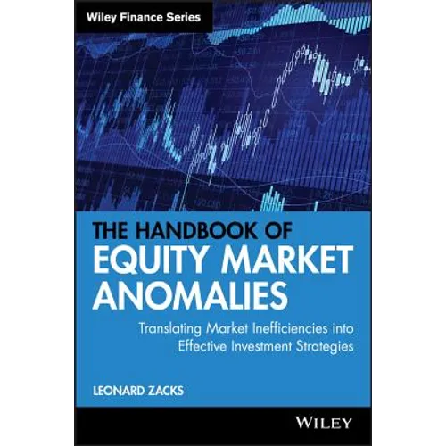 The Handbook of Equity Market Anomalies: Translating Market Inefficiencies Into Effective Investment Strategies - Hardcover