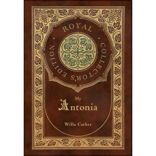 My Ántonia (Royal Collector's Edition) (Case Laminate Hardcover with Jacket) - Hardcover