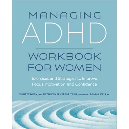 Managing ADHD Workbook for Women: Exercises and Strategies to Improve Focus, Motivation, and Confidence - Paperback