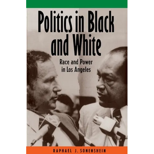 Politics in Black and White: Race and Power in Los Angeles - Paperback