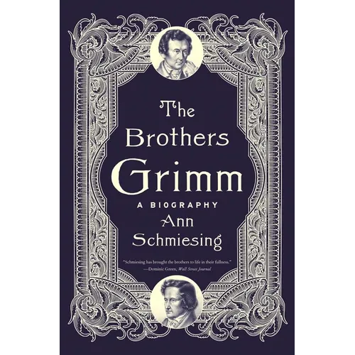 The Brothers Grimm: A Biography - Paperback