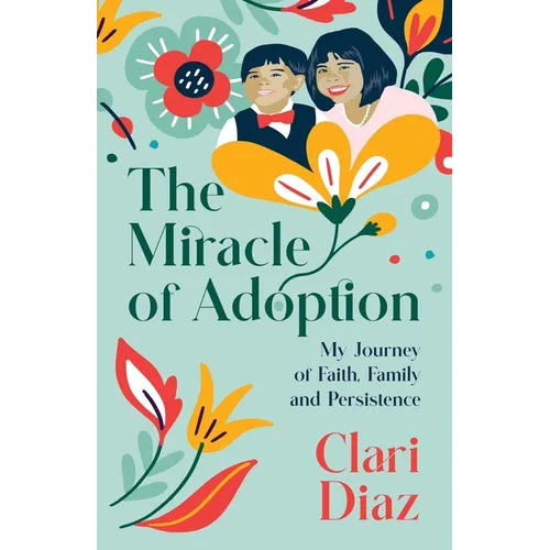 The Miracle of Adoption - Paperback