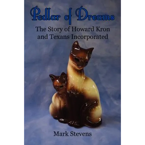 Pedlar of Dreams: The Story of Howard Kron and Texans Incorporated - Paperback