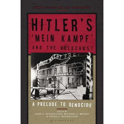 Hitler's 'Mein Kampf' and the Holocaust: A Prelude to Genocide - Hardcover